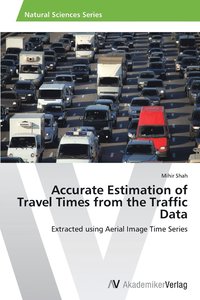 bokomslag Accurate Estimation of Travel Times from the Traffic Data