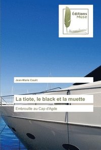 bokomslag La tiote, le black et la muette
