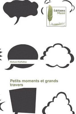 bokomslag Petits Moments Et Grands Travers