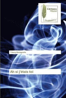 Ah si j'étais toi 1