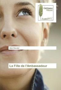 bokomslag La fille de l'ambassadeur