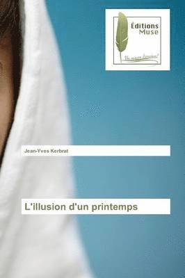 bokomslag L'Illusion d'Un Printemps