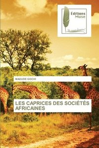 bokomslag Les Caprices Des Socits Africaines