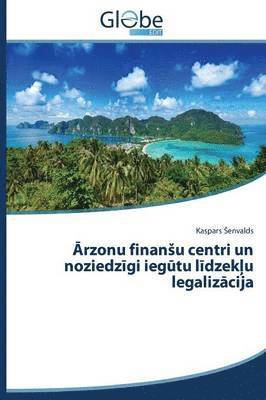 &#256;rzonu finansu centri un noziedz&#299;gi ieg&#363;tu l&#299;dzek&#316;u legaliz&#257;cija 1