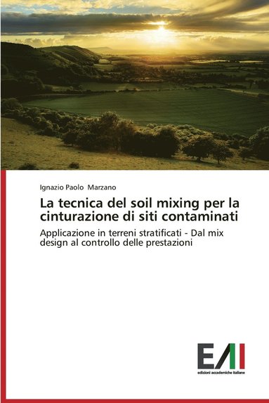 bokomslag La Tecnica del Soil Mixing Per La Cinturazione Di Siti Contaminati