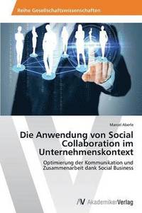bokomslag Die Anwendung von Social Collaboration im Unternehmenskontext