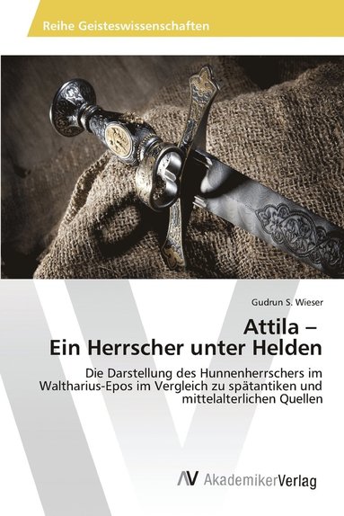 bokomslag Attila - Ein Herrscher unter Helden