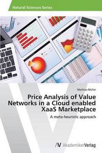 bokomslag Price Analysis of Value Networks in a Cloud Enabled Xaas Marketplace