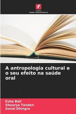 A antropologia cultural e o seu efeito na saúde oral