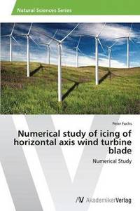 bokomslag Numerical study of icing of horizontal axis wind turbine blade