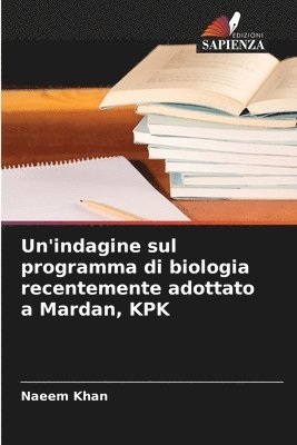 bokomslag Un'indagine sul programma di biologia recentemente adottato a Mardan, KPK