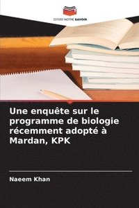 bokomslag Une enquête sur le programme de biologie récemment adopté à Mardan, KPK