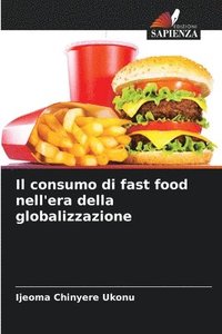 bokomslag Il consumo di fast food nell'era della globalizzazione