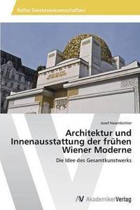 bokomslag Architektur Und Innenausstattung Der Fruhen Wiener Moderne