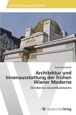 Architektur Und Innenausstattung Der Fruhen Wiener Moderne 1