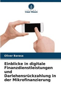 bokomslag Einblicke in digitale Finanzdienstleistungen und Darlehensrückzahlung in der Mikrofinanzierung