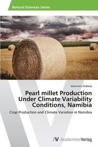bokomslag Pearl millet Production Under Climate Variability Conditions, Namibia
