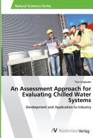 bokomslag An Assessment Approach for Evaluating Chilled Water Systems