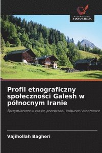 bokomslag Profil etnograficzny spoleczno?ci Galesh w pólnocnym Iranie