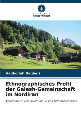 bokomslag Ethnographisches Profil der Galesh-Gemeinschaft im Nordiran