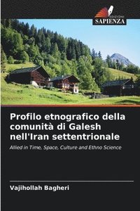 bokomslag Profilo etnografico della comunità di Galesh nell'Iran settentrionale