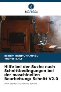 bokomslag Hilfe bei der Suche nach Schnittbedingungen bei der maschinellen Bearbeitung: Schnitt V2.0