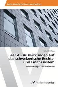 bokomslag FATCA - Auswirkungen auf das schweizerische Rechts- und Finanzsystem