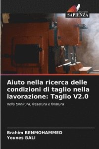 bokomslag Aiuto nella ricerca delle condizioni di taglio nella lavorazione: Taglio V2.0