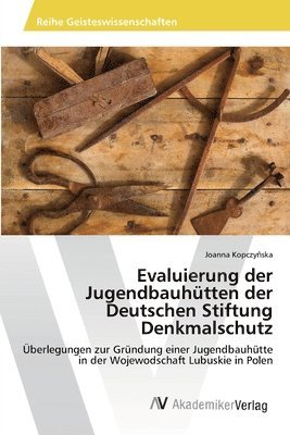 Evaluierung der Jugendbauhtten der Deutschen Stiftung Denkmalschutz 1