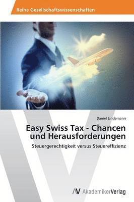 bokomslag Easy Swiss Tax - Chancen und Herausforderungen