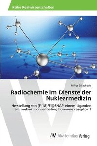 bokomslag Radiochemie im Dienste der Nuklearmedizin