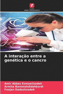 bokomslag A interação entre a genética e o cancro
