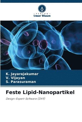 K. Jayarajakumar, V. Vijayan, S. Parasuraman - Feste Lipid-Nanopartikel, Häftad