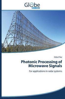 Raz Oded, Oded Raz - Photonic Processing of Microwave Signals, Häftad