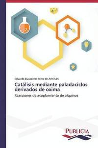 bokomslag Catlisis mediante paladaciclos derivados de oxima
