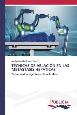 Tcnicas de Ablacin En Las Metstasis Hepticas 1