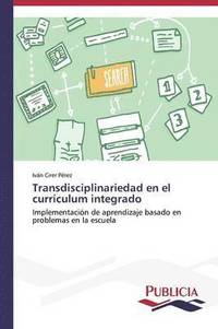 bokomslag Transdisciplinariedad en el currculum integrado