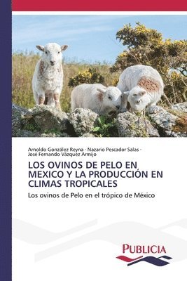 Los Ovinos de Pelo En Mexico Y La Producción En Climas Tropicales 1