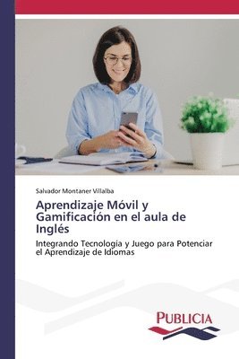 Salvador Montaner Villalba - Aprendizaje Móvil y Gamificación en el aula de Inglés, Häftad