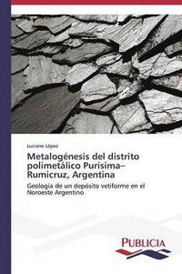 bokomslag Metalognesis del distrito polimetlico Pursima-Rumicruz, Argentina