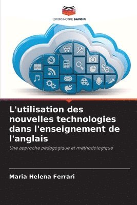 Maria Helena Ferrari - L'utilisation des nouvelles technologies dans l'enseignement de l'anglais, Häftad