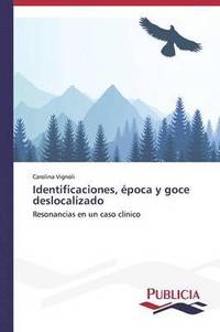 bokomslag Identificaciones, poca y goce deslocalizado