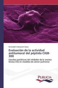 bokomslag Evaluacin de la actividad antitumoral del pptido CIGB-300