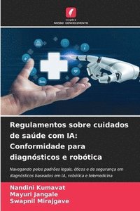 bokomslag Regulamentos sobre cuidados de saúde com IA: Conformidade para diagnósticos e robótica