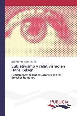 Subjetivismo y relativismo en Hans Kelsen 1