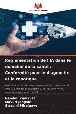 bokomslag Réglementation de l'IA dans le domaine de la santé: Conformité pour le diagnostic et la robotique