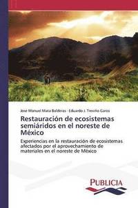 bokomslag Restauracin de ecosistemas semiridos en el noreste de Mxico