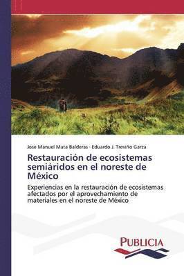 bokomslag Restauracin de ecosistemas semiridos en el noreste de Mxico