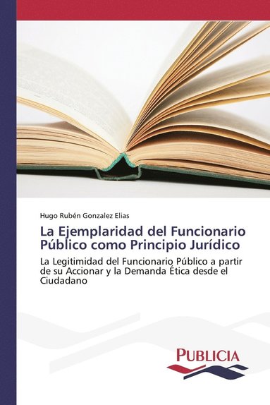 bokomslag La Ejemplaridad del Funcionario Pblico como Principio Jurdico