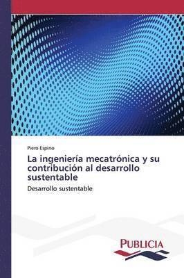 La ingeniera mecatrnica y su contribucin al desarrollo sustentable 1